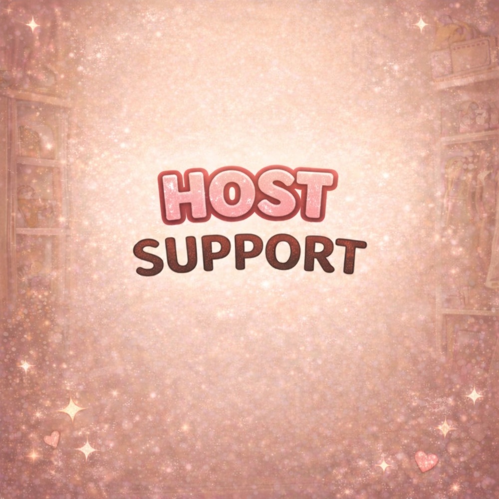 ✨HOST SUPPORT✨